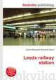 Leeds railway station, Jesse Russell,Ronald Cohn 
