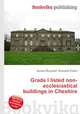 Grade I listed non-ecclesiastical buildings in Cheshire, Jesse Russell,Ronald Cohn 