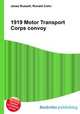 1919 Motor Transport Corps convoy, Jesse Russell,Ronald Cohn 
