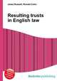 Resulting trusts in English law, Jesse Russell,Ronald Cohn 