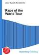 Rape of the World Tour, Jesse Russell,Ronald Cohn 