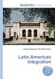 Latin American integration, Jesse Russell,Ronald Cohn 