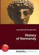 History of Normandy, Jesse Russell,Ronald Cohn 