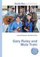 Gary Ruley and Mule Train, Jesse Russell,Ronald Cohn 