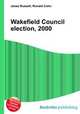 Wakefield Council election, 2000, Jesse Russell,Ronald Cohn 