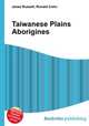 Taiwanese Plains Aborigines, Jesse Russell,Ronald Cohn 