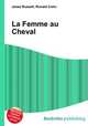 La Femme au Cheval, Jesse Russell,Ronald Cohn 