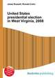 United States presidential election in West Virginia, 2008, Jesse Russell,Ronald Cohn 