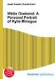 White Diamond: A Personal Portrait of Kylie Minogue, Jesse Russell,Ronald Cohn 