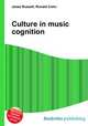 Culture in music cognition, Jesse Russell,Ronald Cohn 