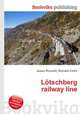 Lotschberg railway line, Jesse Russell,Ronald Cohn 