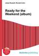 Ready for the Weekend (album), Jesse Russell,Ronald Cohn 