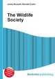 The Wildlife Society, Jesse Russell,Ronald Cohn 