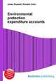 Environmental protection expenditure accounts, Jesse Russell,Ronald Cohn 