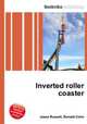 Inverted roller coaster, Jesse Russell,Ronald Cohn 