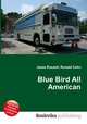 Blue Bird All American, Jesse Russell,Ronald Cohn 