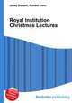 Royal Institution Christmas Lectures, Jesse Russell,Ronald Cohn 