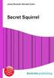 Secret Squirrel, Jesse Russell,Ronald Cohn 