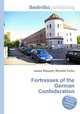 Fortresses of the German Confederation, Jesse Russell,Ronald Cohn 
