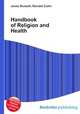 Handbook of Religion and Health, Jesse Russell,Ronald Cohn 