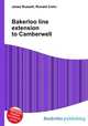Bakerloo line extension to Camberwell, Jesse Russell,Ronald Cohn 