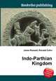 Indo-Parthian Kingdom, Jesse Russell,Ronald Cohn 