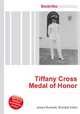 Tiffany Cross Medal of Honor, Jesse Russell,Ronald Cohn 