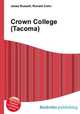 Crown College (Tacoma), Jesse Russell,Ronald Cohn 