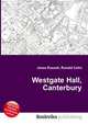 Westgate Hall, Canterbury, Jesse Russell,Ronald Cohn 