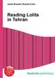 Reading Lolita in Tehran, Jesse Russell,Ronald Cohn 