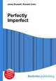 Perfectly Imperfect, Jesse Russell,Ronald Cohn 