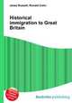 Historical immigration to Great Britain, Jesse Russell,Ronald Cohn 