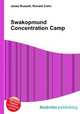 Swakopmund Concentration Camp, Jesse Russell,Ronald Cohn 