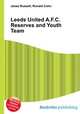 Leeds United A.F.C. Reserves and Youth Team, Jesse Russell,Ronald Cohn 