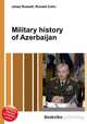 Military history of Azerbaijan, Jesse Russell,Ronald Cohn 