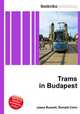 Trams in Budapest, Jesse Russell,Ronald Cohn 