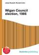 Wigan Council election, 1986, Jesse Russell,Ronald Cohn 