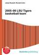 2005–06 LSU Tigers basketball team, Jesse Russell,Ronald Cohn 