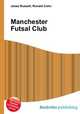 Manchester Futsal Club, Jesse Russell,Ronald Cohn 