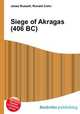 Siege of Akragas (406 BC), Jesse Russell,Ronald Cohn 