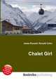 Chalet Girl, Jesse Russell,Ronald Cohn 