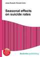 Seasonal effects on suicide rates, Jesse Russell,Ronald Cohn 