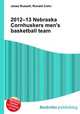 2012–13 Nebraska Cornhuskers men
