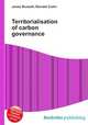 Territorialisation of carbon governance, Jesse Russell,Ronald Cohn 
