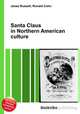 Santa Claus in Northern American culture, Jesse Russell,Ronald Cohn 