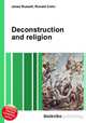 Deconstruction and religion, Jesse Russell,Ronald Cohn 