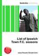 List of Ipswich Town F.C. seasons, Jesse Russell,Ronald Cohn 