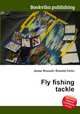 Fly fishing tackle, Jesse Russell,Ronald Cohn 