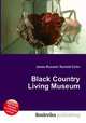 Black Country Living Museum, Jesse Russell,Ronald Cohn 