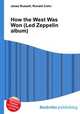 How the West Was Won (Led Zeppelin album), Jesse Russell,Ronald Cohn 